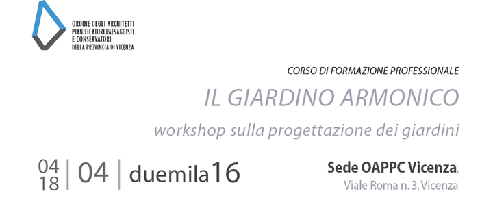 Corso di formazione professionale "IL GIARDINO ARMONICO" - workshop sulla progettazione dei giardini Corso di formazione professionale "IL GIARDINO ARMONICO" - workshop sulla progettazione dei giardini